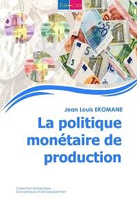   La politique monétaire de production  